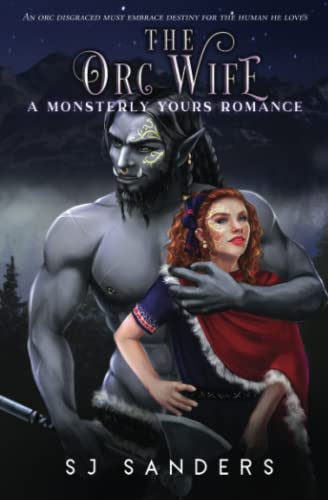 The Orc Wife: A Ladies and Monsters Romance (Monsterly Yours, Band 1)