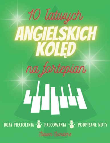 10 Łatwych Angielskich Kolęd na Fortepian: Angielskie piosenki świąteczne dla początkujących z nazwami literowymi nut na dużej pięciolinii von Independently published