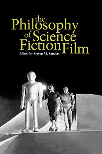 The Philosophy of Science Fiction Film (The Philosophy of Popular Culture)