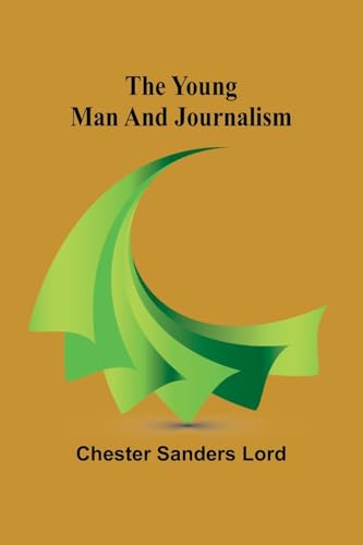 The Young Man and Journalism von Alpha Edition