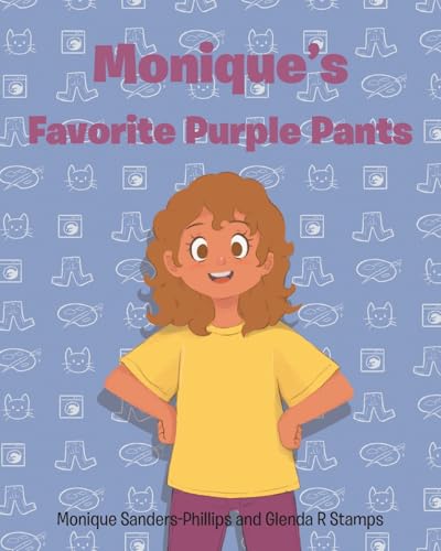Monique's Favorite Purple Pants von Christian Faith Publishing