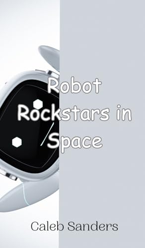 Robot Rockstars in Space von Creative Arts Management OÜ