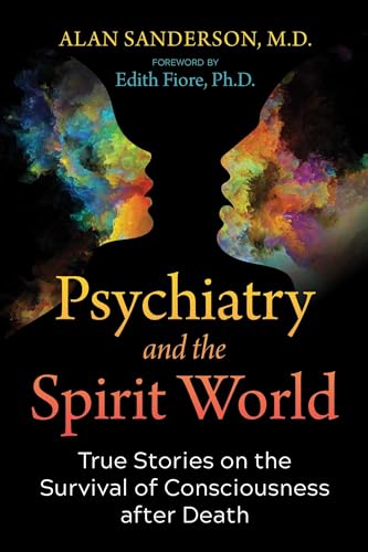 Psychiatry and the Spirit World: True Stories on the Survival of Consciousness after Death von Park Street Press