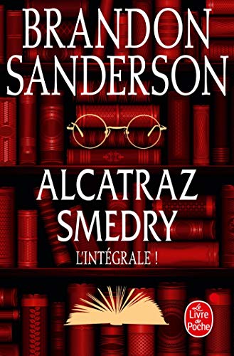 Alcatraz Smedry : L'intégrale !: L'intégrale ! Alcatraz contre les infâmes bibliothécaires ; Alcatraz contre les Ossements du Scribe ; Alcatraz contre ... ; Alcatraz contre l'Ordre du Verre Brisé Alcatraz Smedry : L'intégrale !: L'intégrale ! Alcatraz contre les infâmes bibliothécaires ; Alcatraz contre les Ossements du Scribe ; Alcatraz contre ... ; Alcatraz contre l'Ordre du Verre Brisé