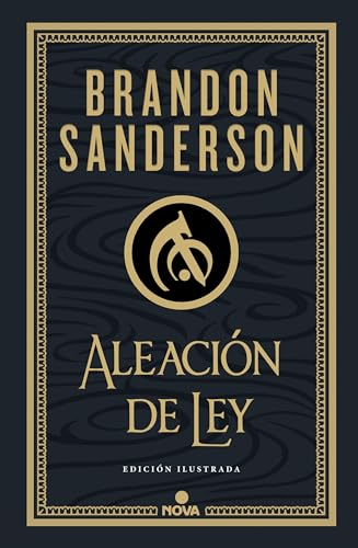Aleación de ley (Edición Ilustrada) / The Alloy of Law: A Mistborn Novel (Illustrated Edition) Aleación de ley (Edición Ilustrada) / The Alloy of Law: A Mistborn Novel (Illustrated Edition) von Nova