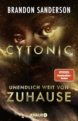 Cytonic - Unendlich weit von Zuhause: Roman | »Das fesselndste, inspirierendste und ehrgeizigste Buch, das Brandon Sanderson je geschrieben hat.« Fantasy Book Review über Skyward