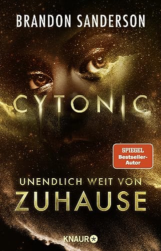 Cytonic - Unendlich weit von Zuhause: Roman | »Das fesselndste, inspirierendste und ehrgeizigste Buch, das Brandon Sanderson je geschrieben hat.« Fantasy Book Review über Skyward