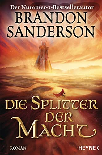 Die Splitter der Macht: Roman (Die Sturmlicht-Chroniken, Band 6) von HEYNE