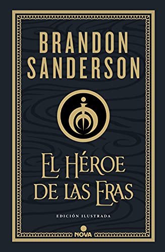 El Héroe de las Eras (Trilogía Original Mistborn: edición ilustrada 3): .: . (Nova, Band 3)