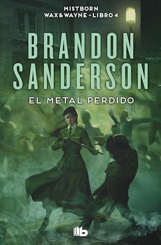 El metal perdido (Wax & Wayne 4): Una novela de Mistborn (Ficción, Band 4) von B de Bolsillo