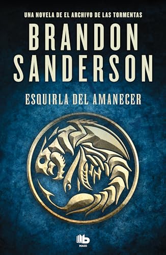 Esquirla del Amanecer: Una novela de El Archivo de las Tormentas (MAXI)