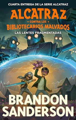 Las lentes fragmentadas (Alcatraz contra los Bibliotecarios Malvados 4) (Brandon Sanderson, Band 4) von B de Blok