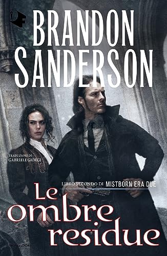 Le ombre residue. Mistborn. Era due (Vol. 2) (Oscar fantastica)