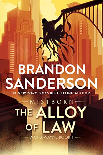 The Alloy of Law: A Mistborn Novel (Mistborn: Wax and Wayne, 1)