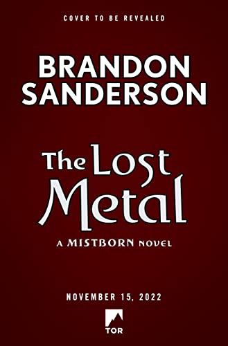 The Lost Metal: A Mistborn Novel (The Mistborn Saga) von Macmillan USA