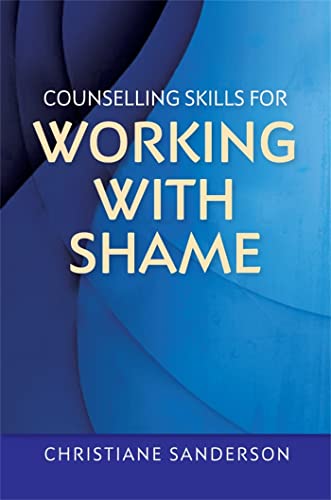 Counselling Skills for Working with Shame (Essential Skills for Counselling) von Jessica Kingsley Publishers