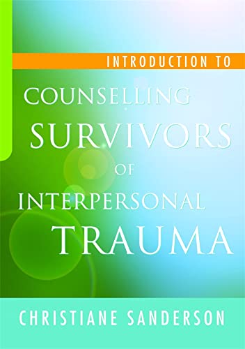 Introduction to Counselling Survivors of Interpersonal Trauma von Jessica Kingsley Publishers