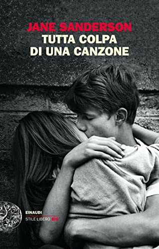 Tutta colpa di una canzone (Einaudi. Stile libero big)