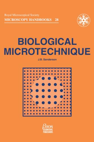 Biological Microtechnique (Microscopy Handbooks (BIOS), 28, Band 28) von Garland Science