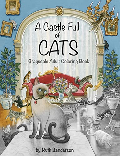 A Castle Full of Cats: Grayscale Adult Coloring Book