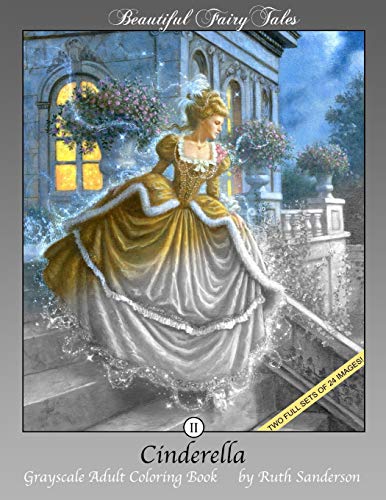 Cinderella: Grayscale Adult Coloring Book (Beautiful Fairy Tales, Band 2)