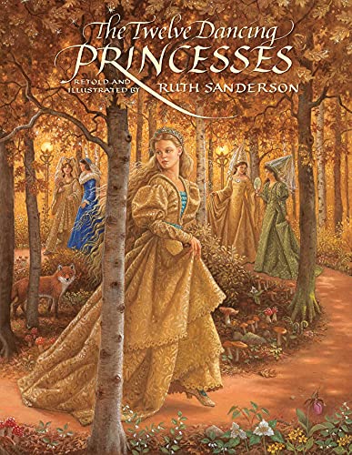 The Twelve Dancing Princesses (The Ruth Sanderson Collection)