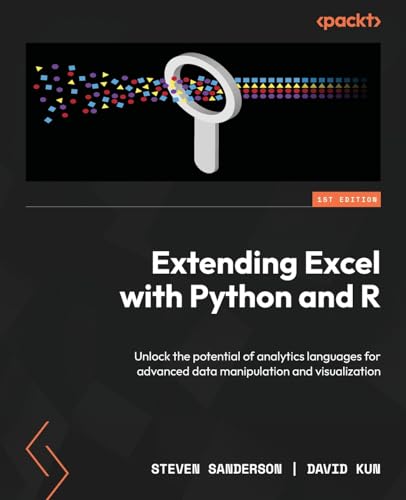 Extending Excel with Python and R: Unlock the potential of analytics languages for advanced data manipulation and visualization Extending Excel with Python and R: Unlock the potential of analytics languages for advanced data manipulation and visualization von Packt Publishing