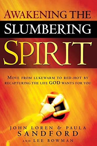 Awakening the Slumbering Spirit: Move from Lukewarm to Red-Hot by Recapturing the Life God Wants for You von Charisma House