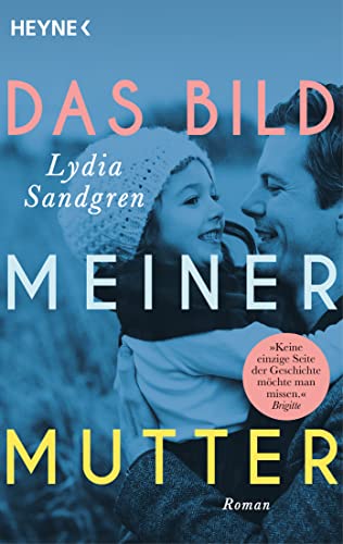 Das Bild meiner Mutter: Roman – Der preisgekrönte Familienroman der schwedischen Bestsellerautorin von Heyne Verlag
