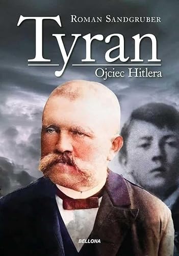 Tyran Ojciec Hitlera von Bellona