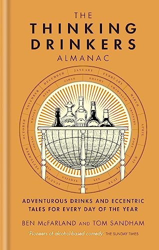 The Thinking Drinkers Almanac: Adventurous Drinks and Eccentric Tales for Every Day of the Year von Kyle Books