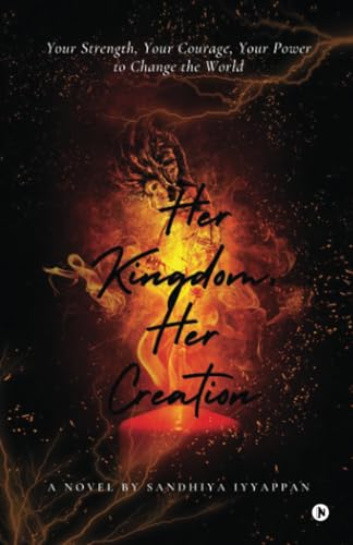 HER KINGDOM, HER CREATION: A Journey of Ambition and Empowerment von Notion Press