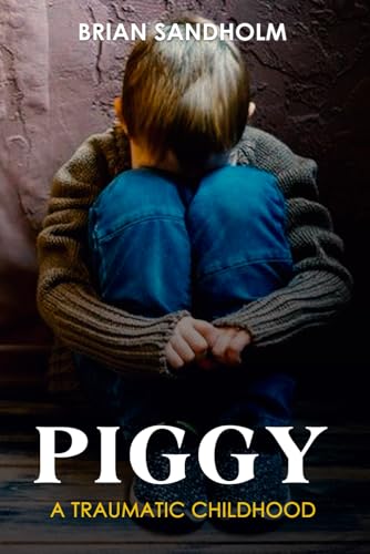 Piggy: A Traumatic Childhood von Paramount Ghostwriter