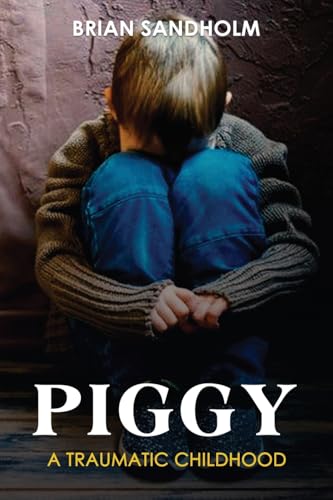 Piggy: A Traumatic Childhood von Paramount Ghostwriter