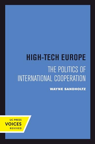 High-Tech Europe: The Politics of International Cooperation: The Politics of International Cooperation Volume 24 (Studies in International Political Economy, Band 24)