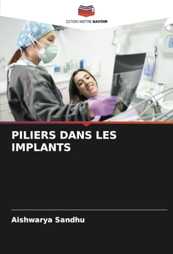 PILIERS DANS LES IMPLANTS: DE von Editions Notre Savoir