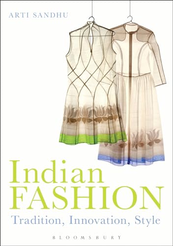 Indian Fashion: Tradition, Innovation, Style von Bloomsbury