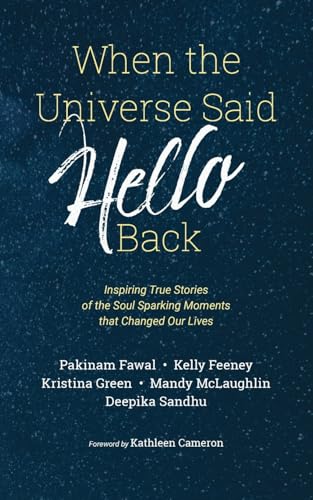 When the Universe Said Hello Back: Inspiring True Stories of the Soul Sparking Moments that Changed Our Lives von Soul Sparks Press