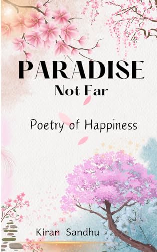 Paradise Not Far: Poetry of Happiness von Independently published