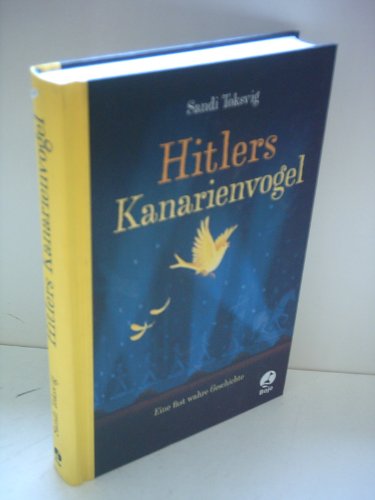 Hitlers Kanarienvogel: Eine fast wahre Geschichte (Boje)