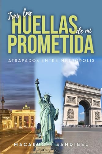 TRAS LAS HUELLAS DE MI PROMETIDA: Atrapados entre metrópolis TRAS LAS HUELLAS DE MI PROMETIDA: Atrapados entre metrópolis von Editorial Letra Minúscula