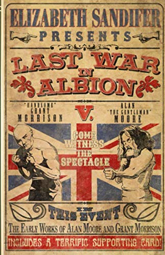 The Last War in Albion Volume 1: The Early Work of Alan Moore and Grant Morrison