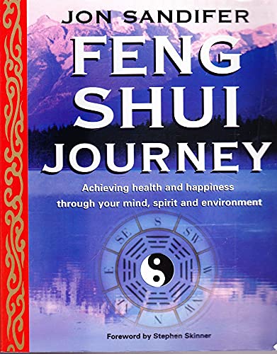 Feng Shui Journey: Achieving Health and Happiness Through Your Mind, Spirit and Environment von Piatkus Books