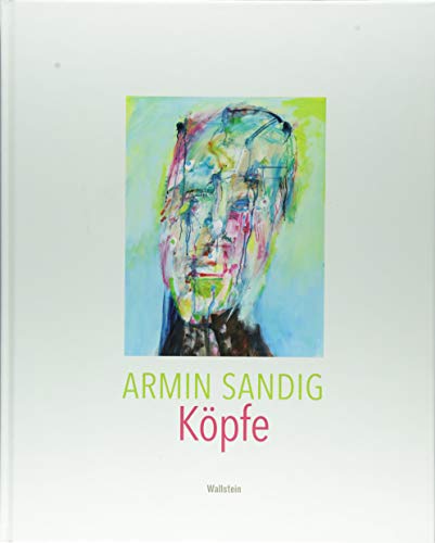 Armin Sandig. Köpfe