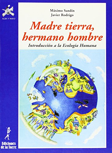 Madre tierra, hermano hombre : introducción a la ecología humana (Alba y mayo, ciencia, Band 4) von Ediciones de la Torre