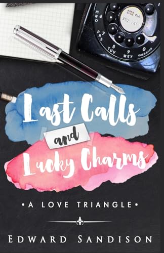 Last Calls and Lucky Charms: A Love Triangle von RWG Publishing