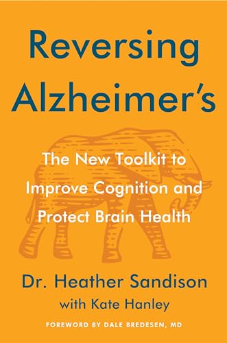 Reversing Alzheimer's: The New Toolkit to Improve Cognition and Protect Brain Health von Harper