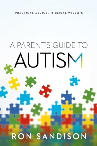 A Parent's Guide to Autism: Practical Advice. Biblical Wisdom. von Siloam Press