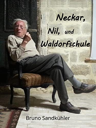 Neckar, Nil, und Waldorfschule von Books on Demand GmbH