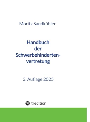 Handbuch der Schwerbehindertenvertretung: Das Praxishandbuch für die SBV von tredition